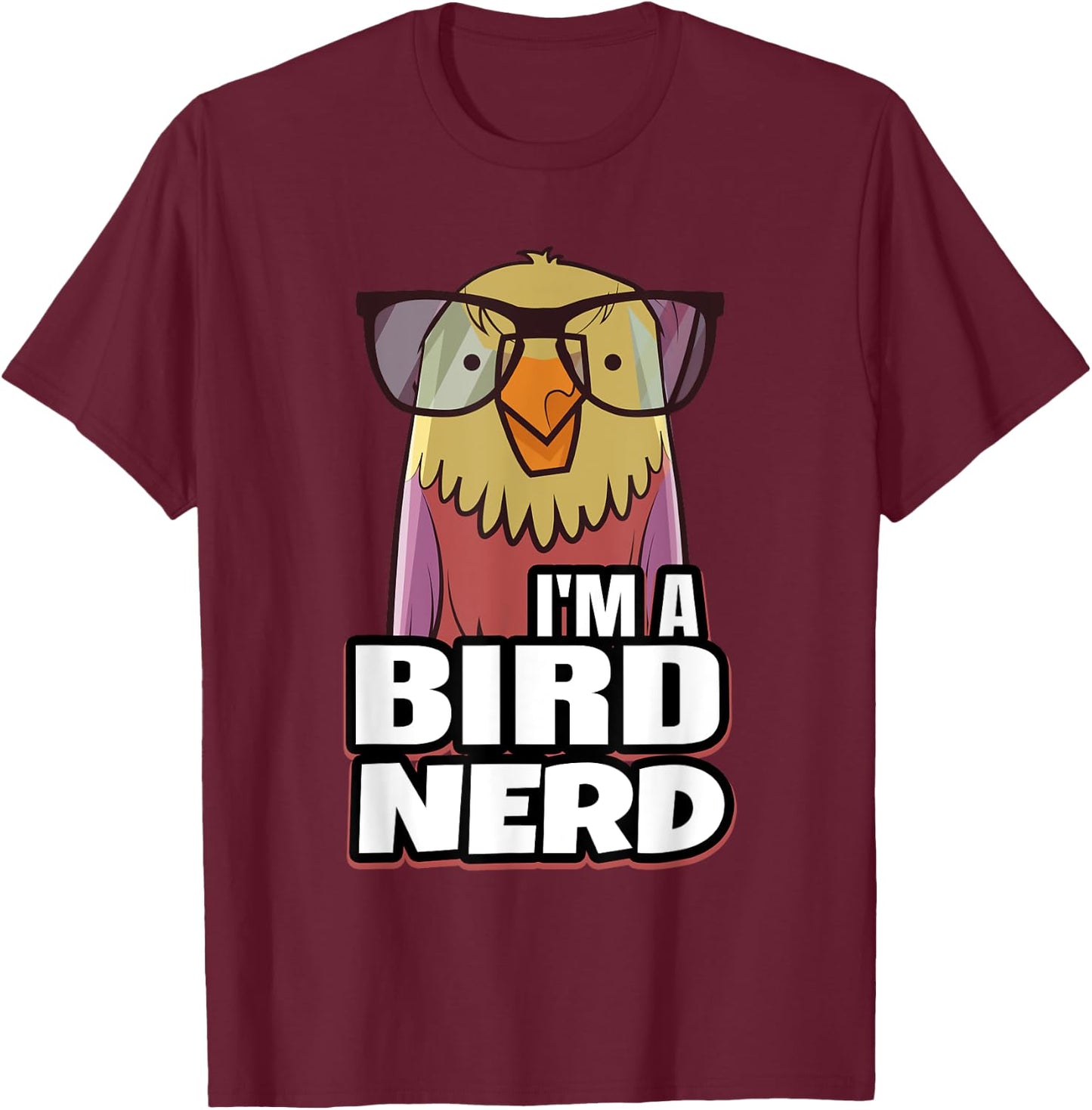 BIRD NERD Gifts for Bird nerds & lovers T-Shirt - T-Shirt | Maroon