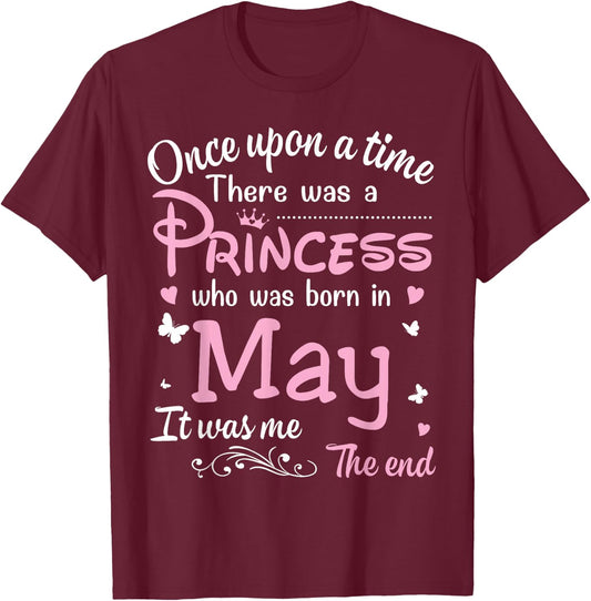 Once Upon A Time There Was A Princess Who Was Born In May T-Shirt - T-Shirt | Maroon
