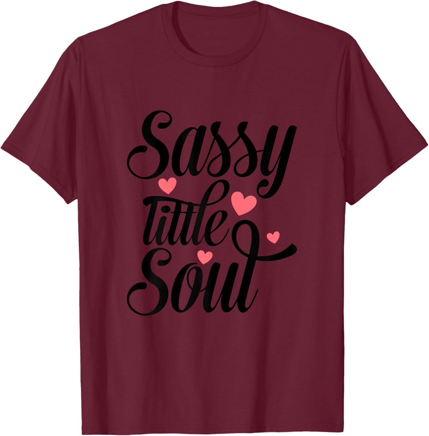 Sassy Little Soul Humor Quote Confident Girls Women's T-Shirt - T-Shirt | Maroon