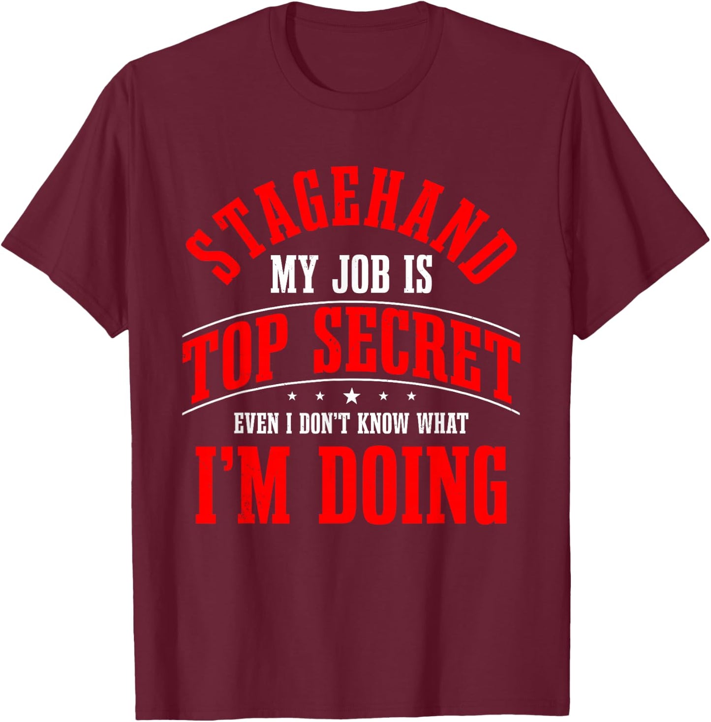 Stagehand Propman Worker Stage Technician Sceneshifter T-Shirt - T-Shirt | Maroon