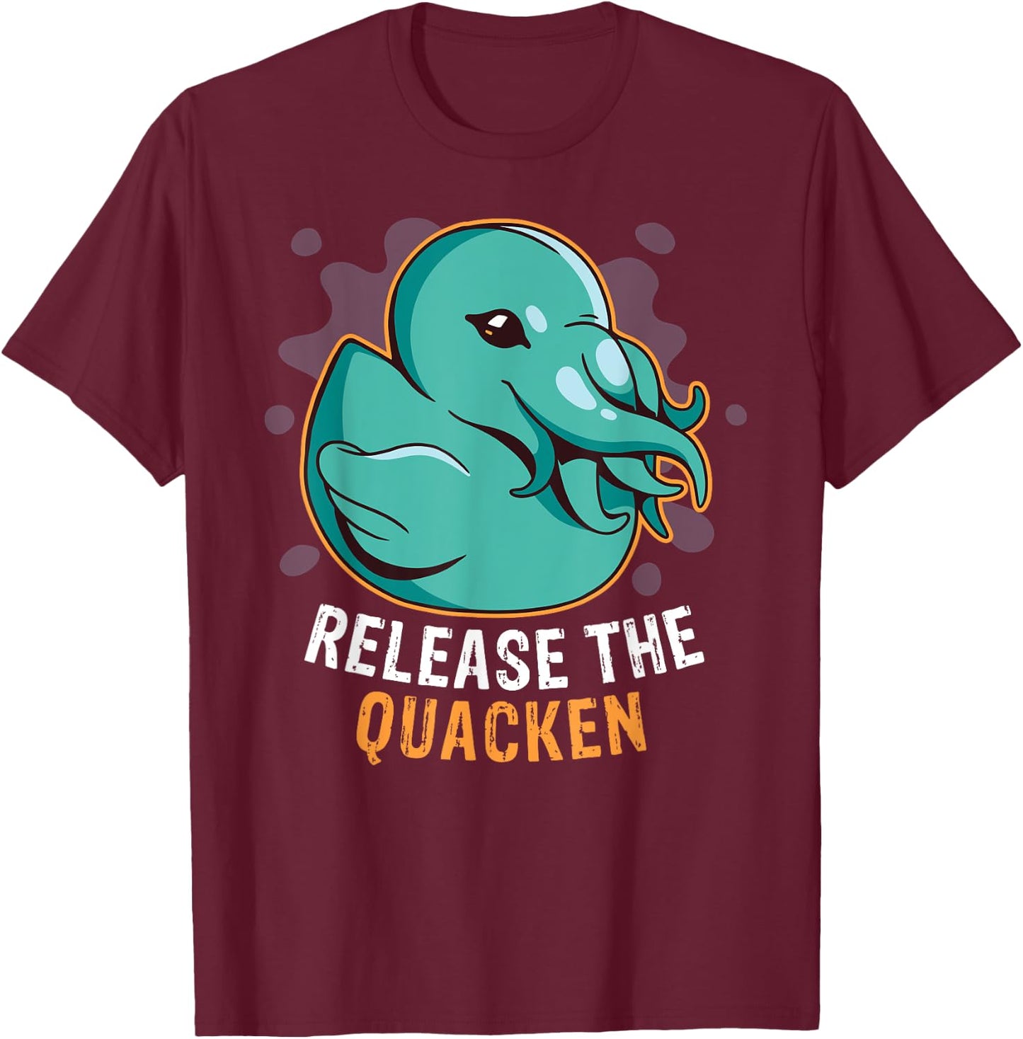 Release the Quacken a Funny Kraken Duck T-Shirt - T-Shirt | Maroon