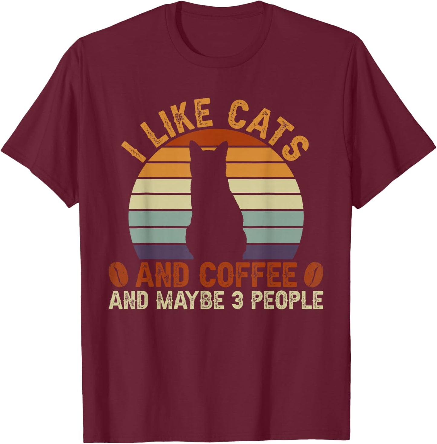I like cats and coffee and maybe 3 people sarcastic T-Shirt - T-Shirt | Maroon