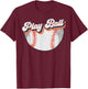 Retro Style PLAY BALL Softball Baseball T-Shirt - T-Shirt | Maroon
