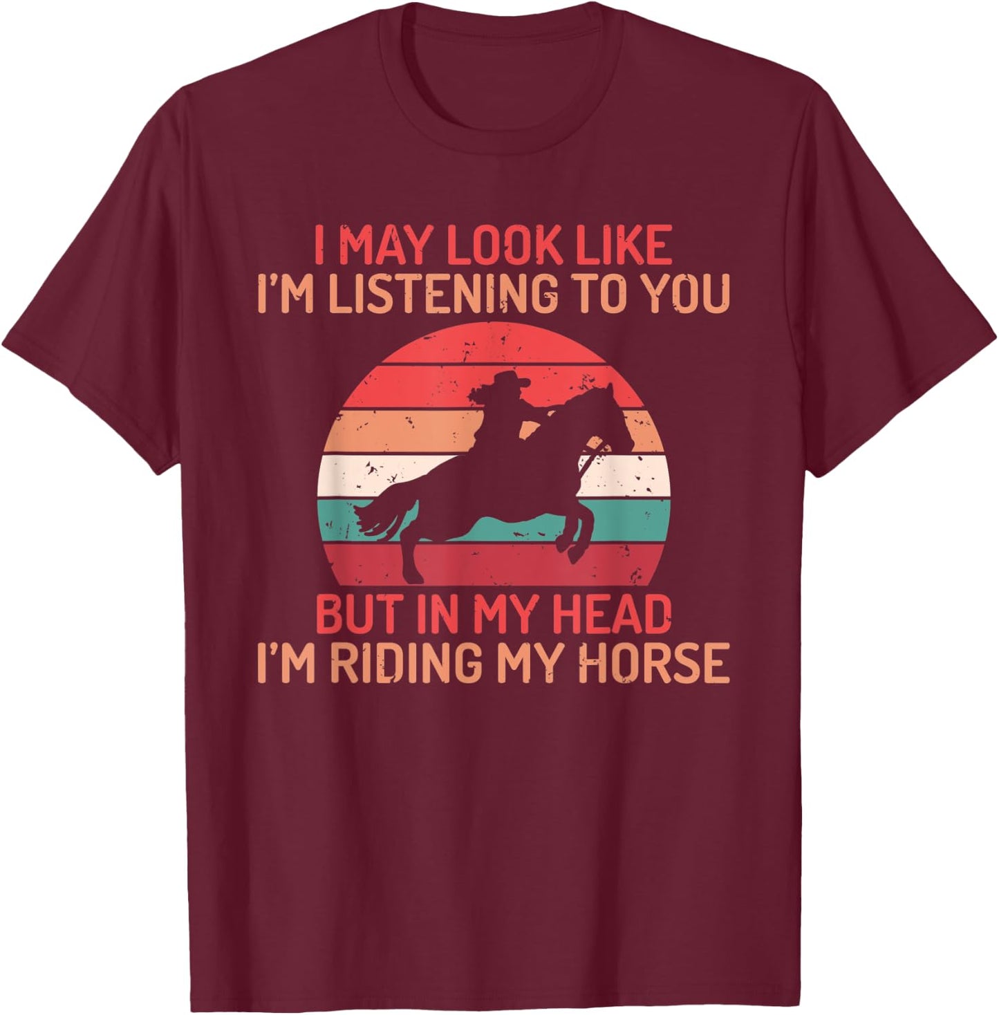 In my Head im Riding my Horse Horse Riding T-Shirt - T-Shirt | Maroon