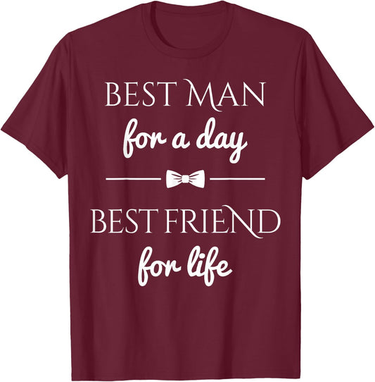 Best Man for a Day Best Friend Best Man Gift Fun T-Shirt - T-Shirt | Maroon