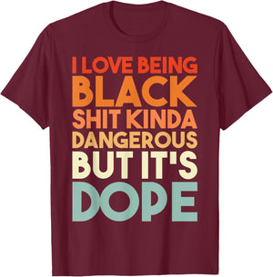 I Love Being Black Funny Design Small T-Shirt - T-Shirt | Maroon
