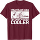 Funny Triathlon Design Dad Swim Bike Run Triathletes T-Shirt - T-Shirt | Maroon