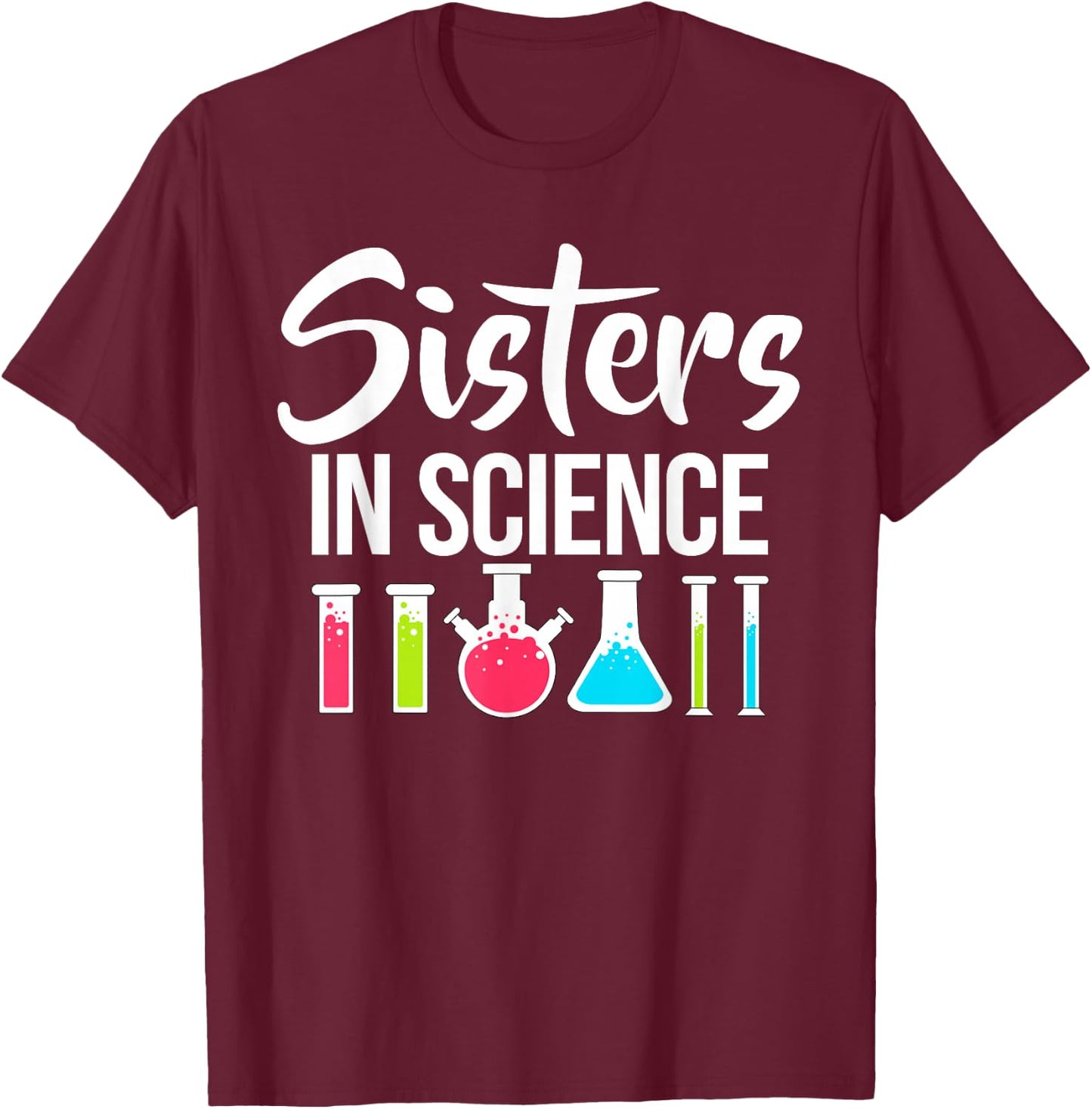 Sisters in Science Scientist T-Shirt - T-Shirt | Maroon