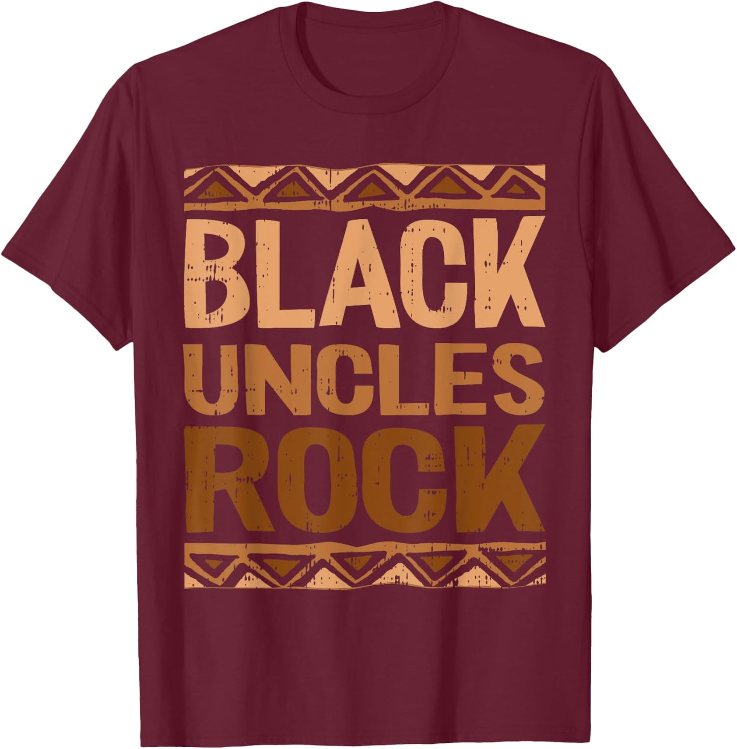 Black Uncle Rocks Black History Month BLM Melanin African T-Shirt - T-Shirt | Maroon