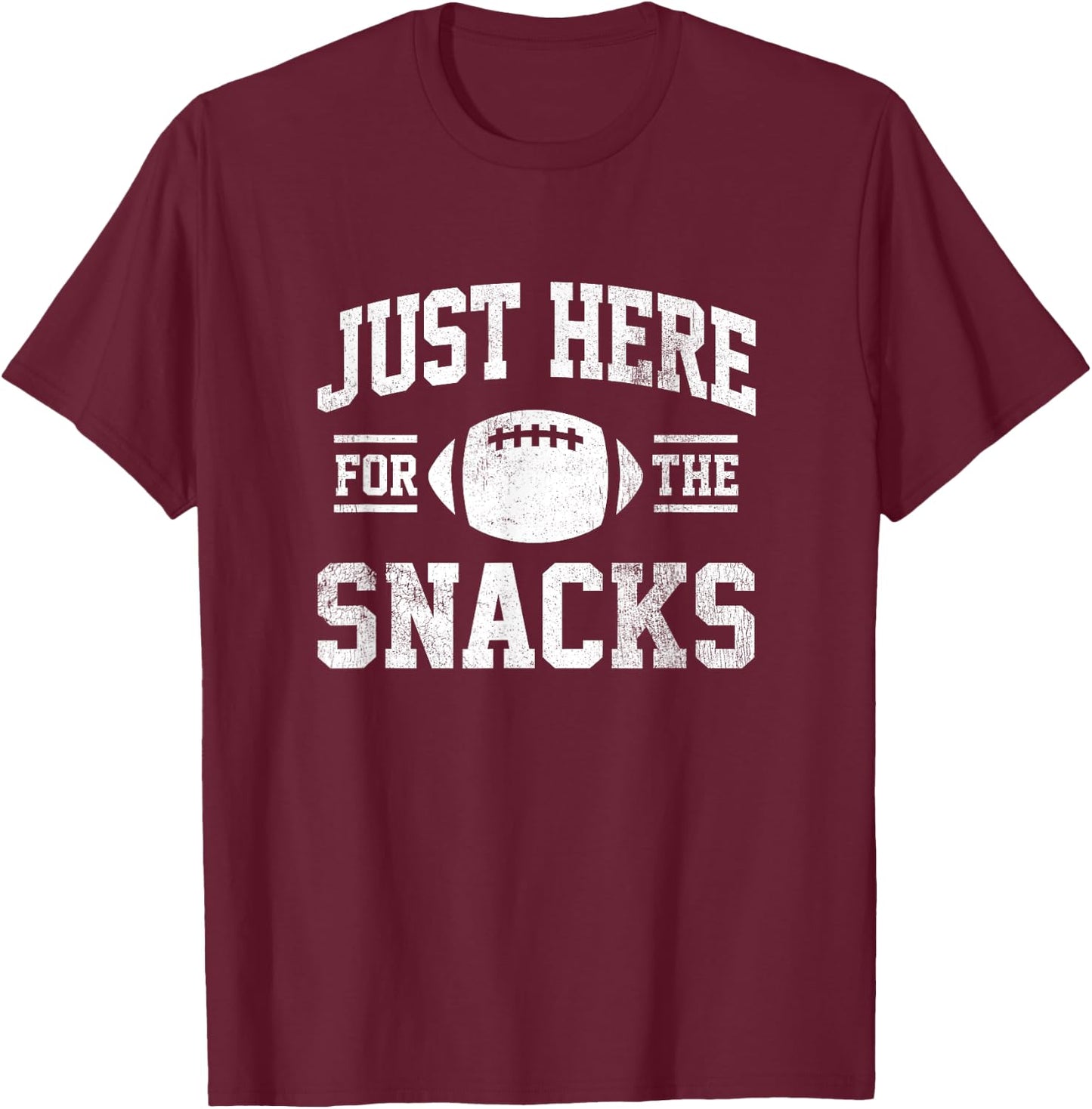 Just Here for the Snacks Football Party Funny Saying Sports T-Shirt - T-Shirt | Maroon
