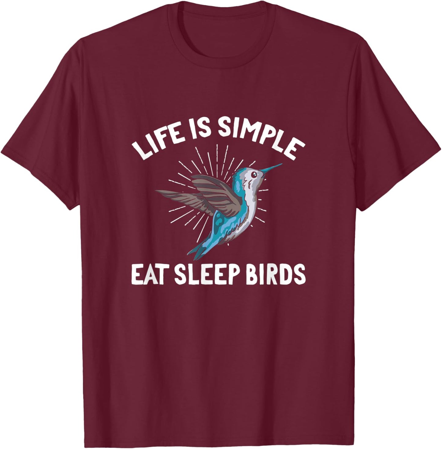 Life Is Simple Eat Sleep Birds T-Shirt - T-Shirt | Maroon