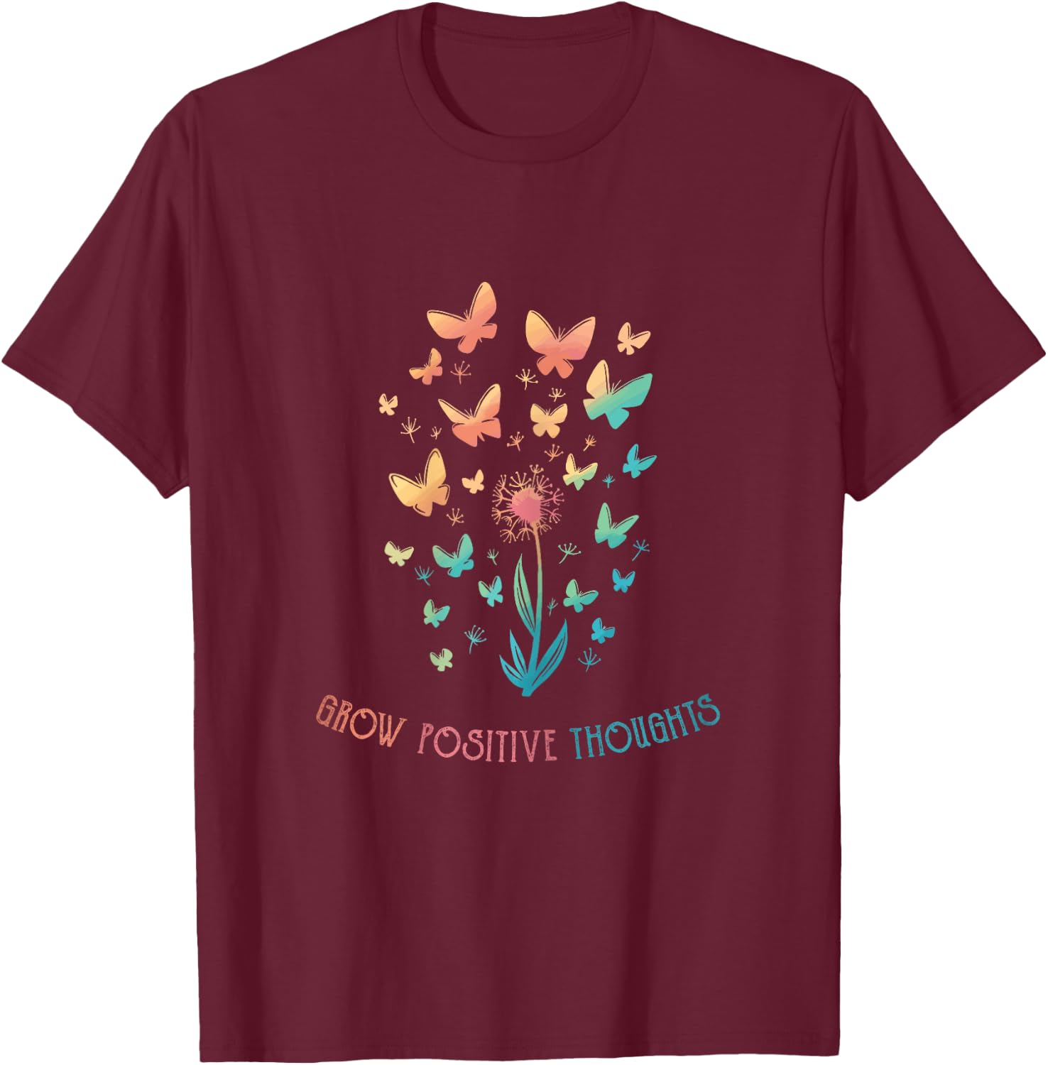 Grow Positive Thoughts Flower Butterfly Dandelion Women's T-Shirt - T-Shirt | Maroon