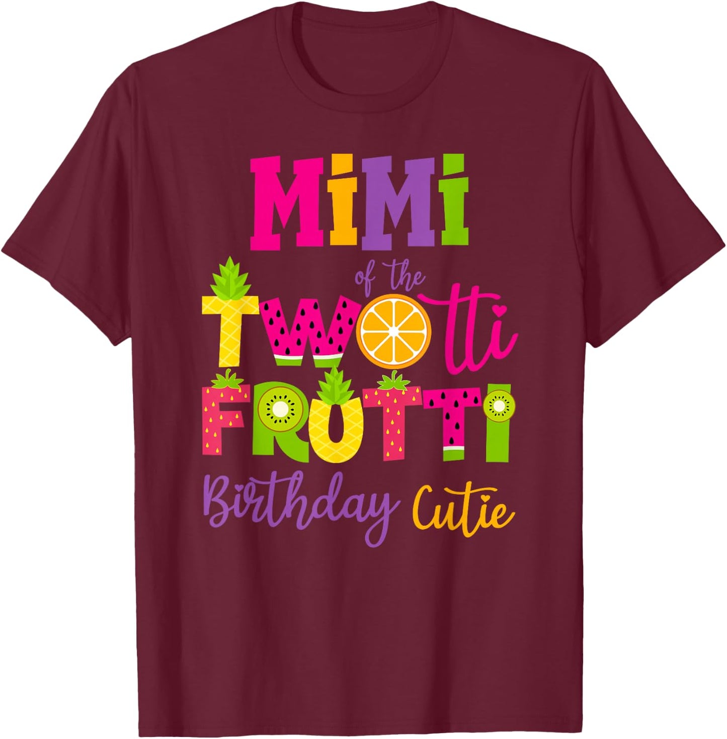Cute Mimi Twotii Frutti Birthday Family 2nd Birthday Girl T-Shirt - T-Shirt | Maroon