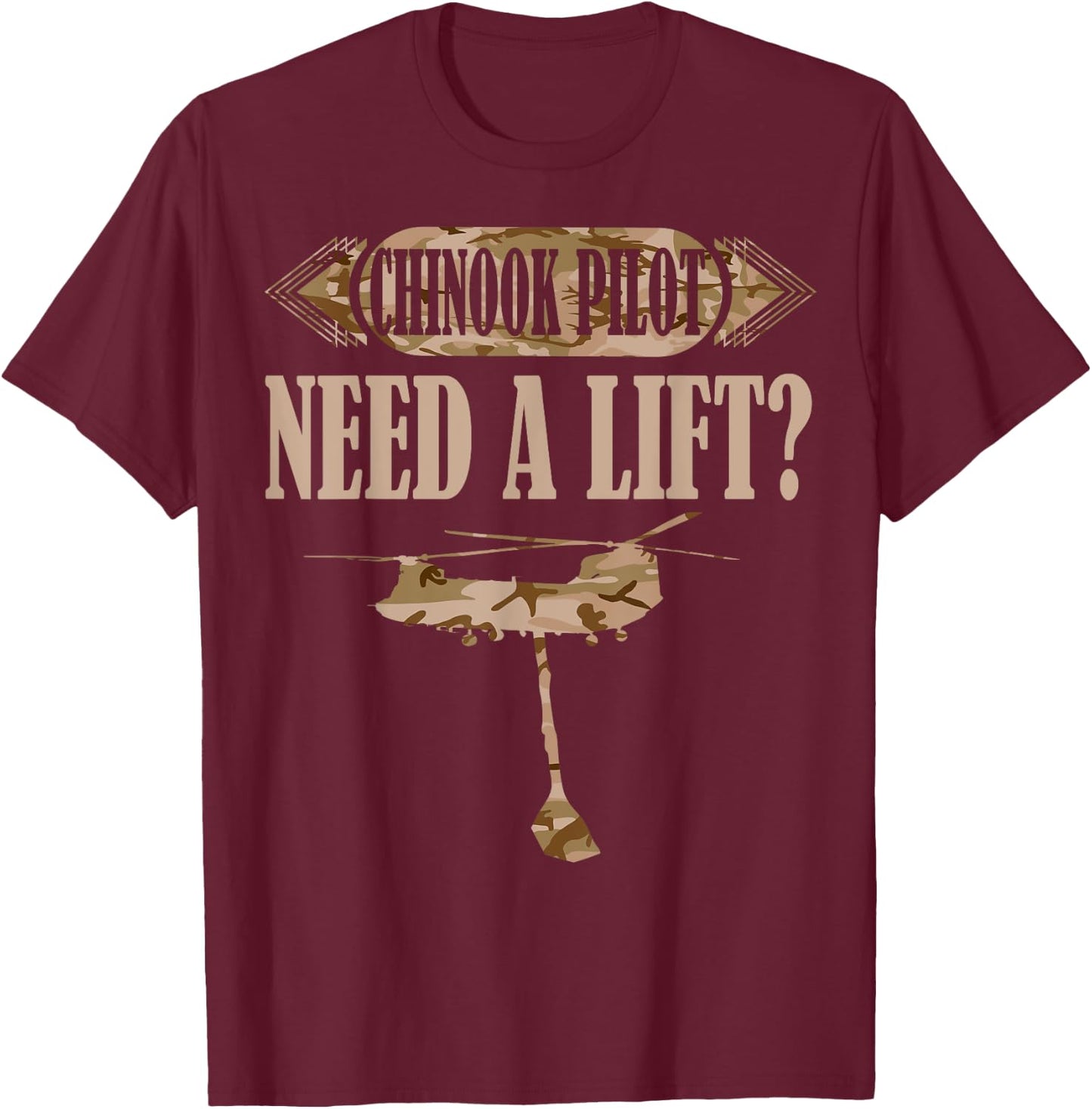 Chinook Helicopter Pilot T Shirt Ch-47 Gift Need A Lift T-Shirt - T-Shirt | Maroon