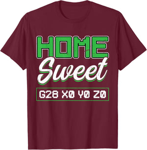 Home Sweet G28 X0 Y0 Z0 CNC Machinist T-Shirt - T-Shirt | Maroon