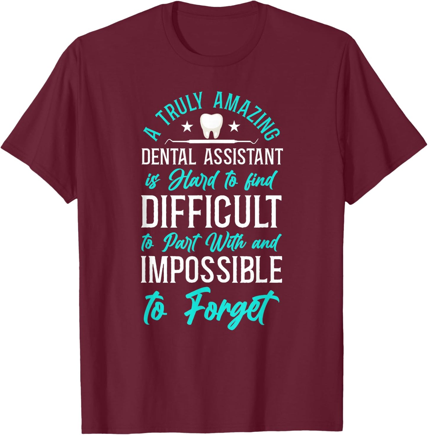 Dental Assistant T-Shirt - T-Shirt | Maroon