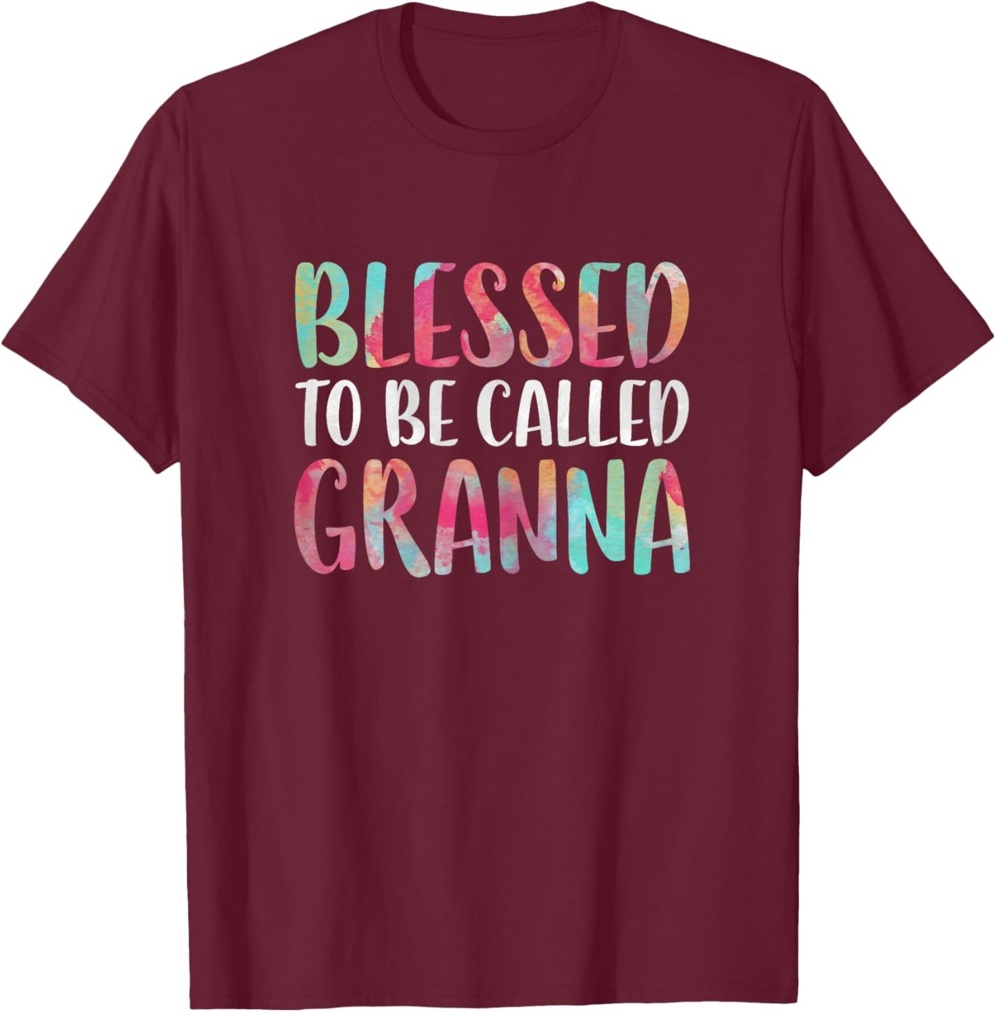 Blessed To Be Called Granna Shirt Women Mothers Day T-Shirt - T-Shirt | Maroon