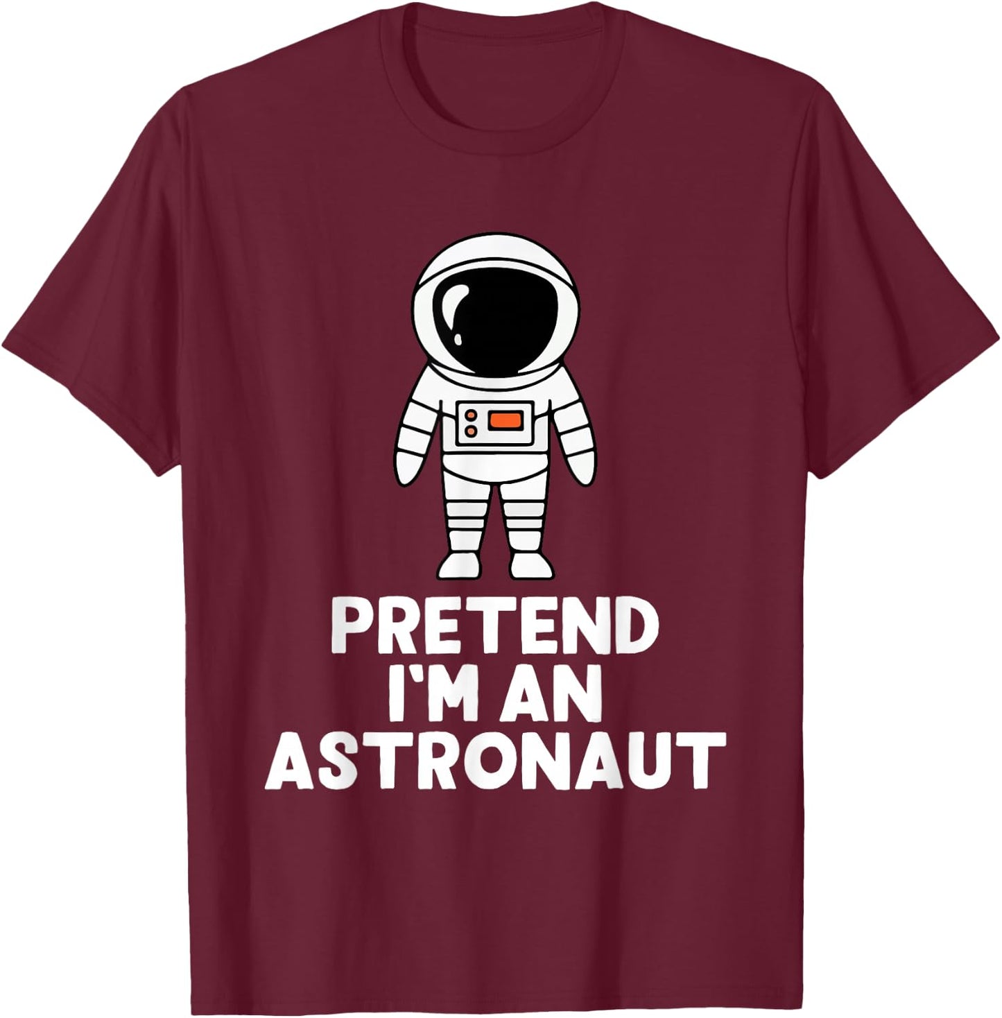 Easy Pretend I'm An Astronaut Costume Halloween Funny T-Shirt - T-Shirt | Maroon