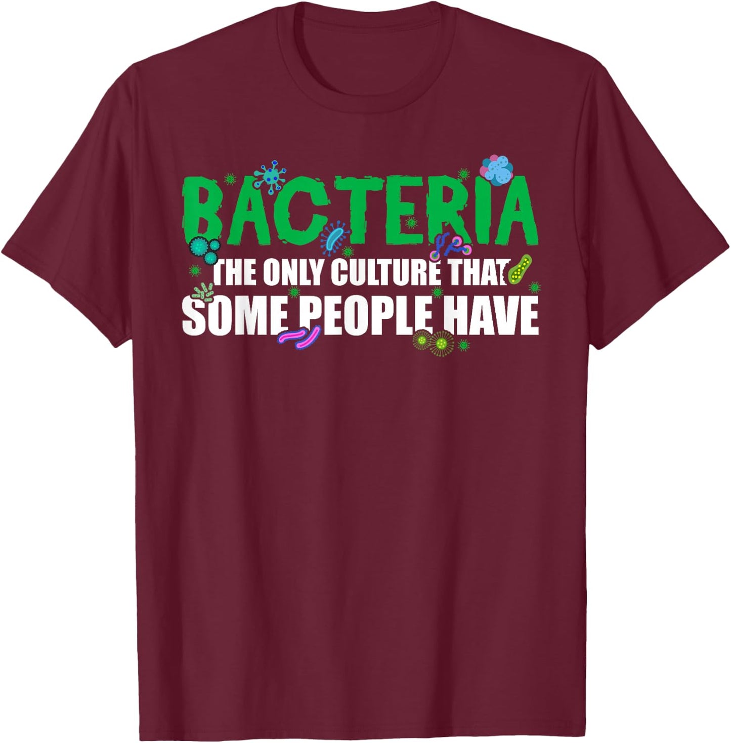 Funny Scientist Biologist Science Microbiology Biology T-Shirt - T-Shirt | Maroon