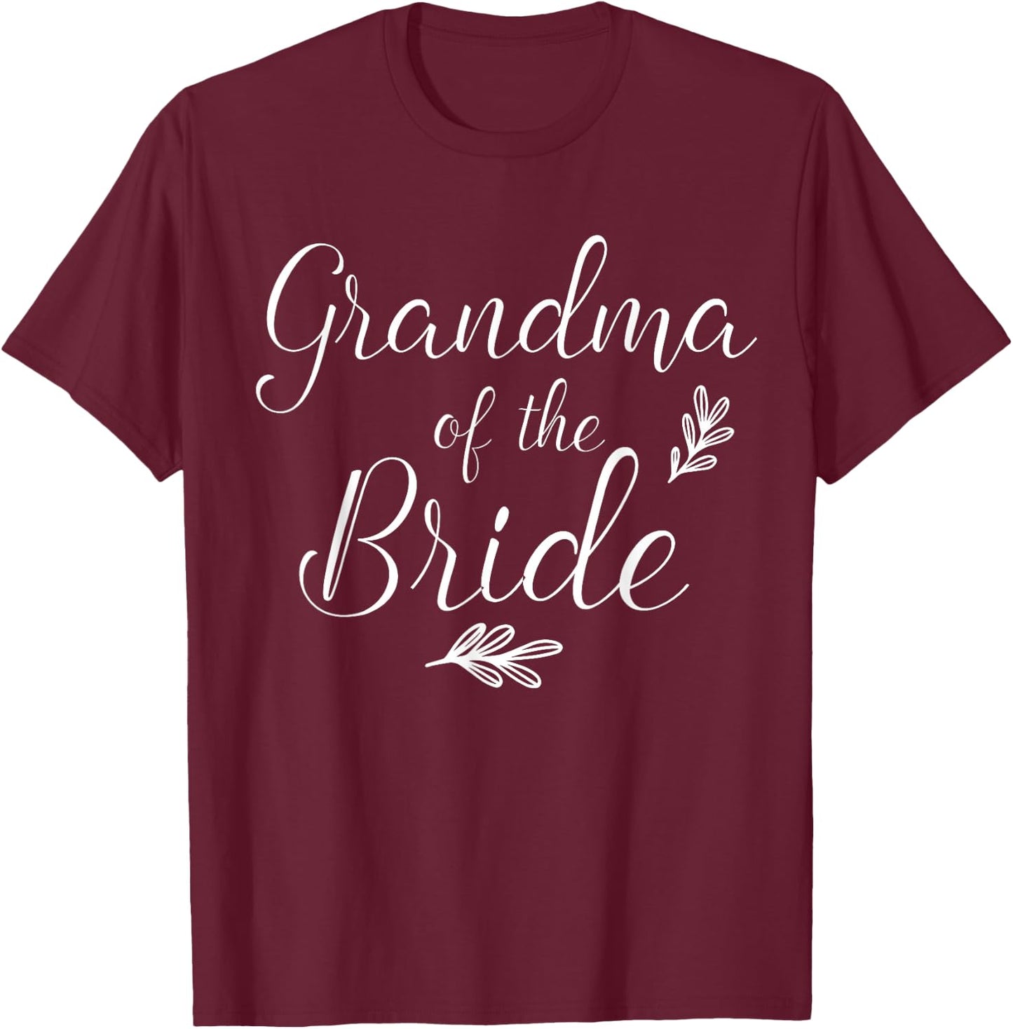 Grandma Of The Bride Wedding Shower Matching T-Shirt - T-Shirt | Maroon