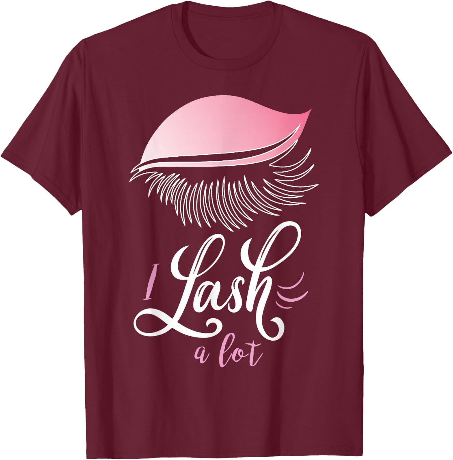 Eyelashes Lover Eye Lash Glasses Gift T-Shirt - T-Shirt | Maroon