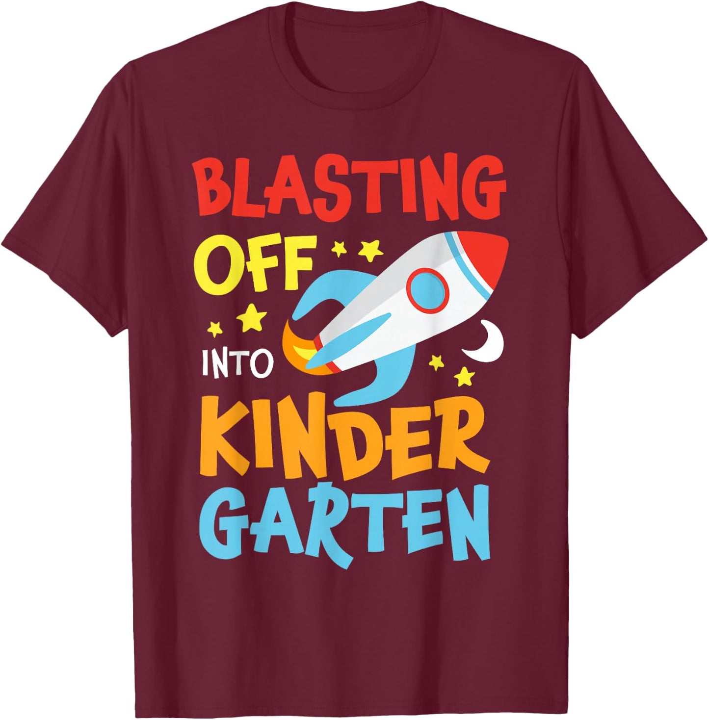 Blasting Off Into Kindergarten Grade Back To School Space T-Shirt - T-Shirt | Maroon