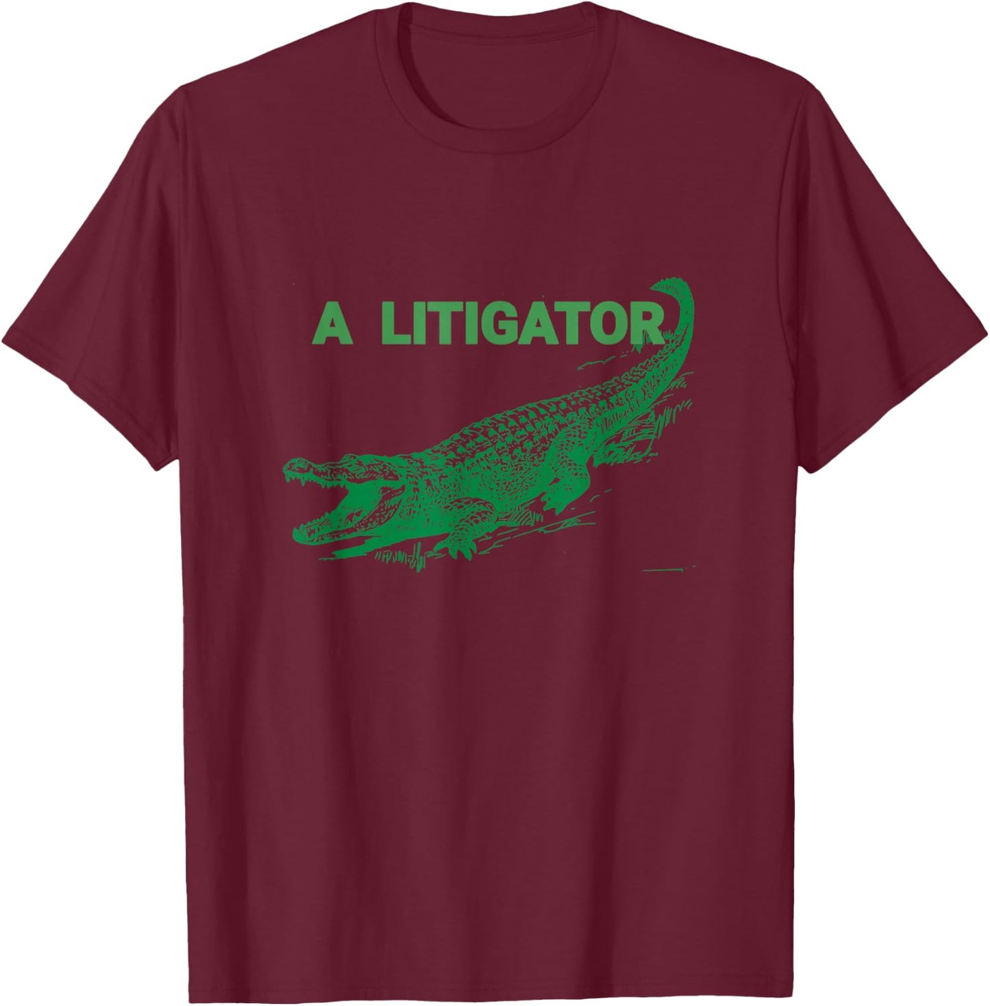 Funny Courtroom A Litigator Lawyer Litigator T-Shirt - T-Shirt | Maroon