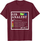 GIS Analyst Checklist T Shirt T-Shirt - T-Shirt | Maroon