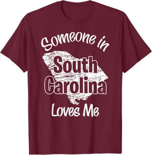 Someone in South Carolina Loves Me woman Men Girls Boy T-Shirt - T-Shirt | Maroon