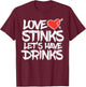 Love Stinks Lets Drink Funny Anti Valentines Day Singles T-Shirt - T-Shirt | Maroon