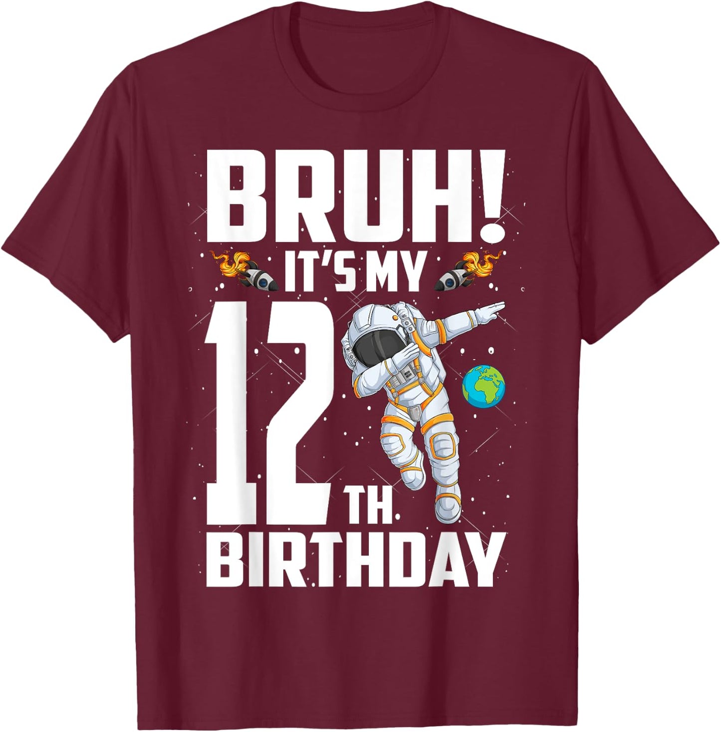 12 Year Old Birthday Astronaut Bruh It's My 12th Birthday T-Shirt - T-Shirt | Maroon