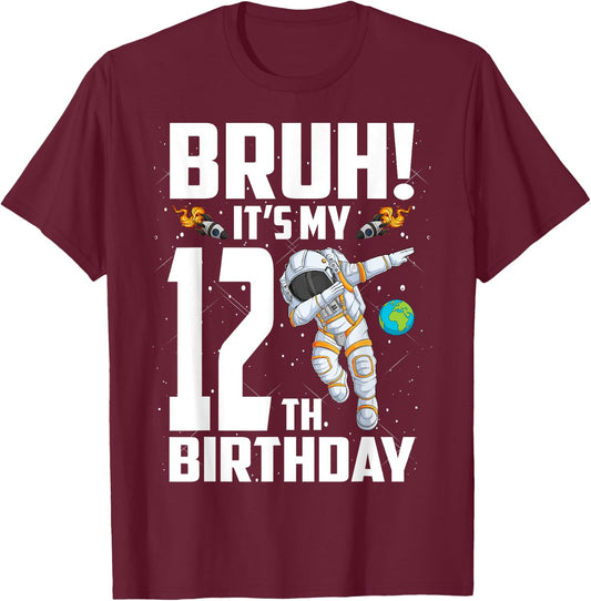 12 Year Old Birthday Astronaut Bruh It's My 12th Birthday T-Shirt - T-Shirt | Maroon