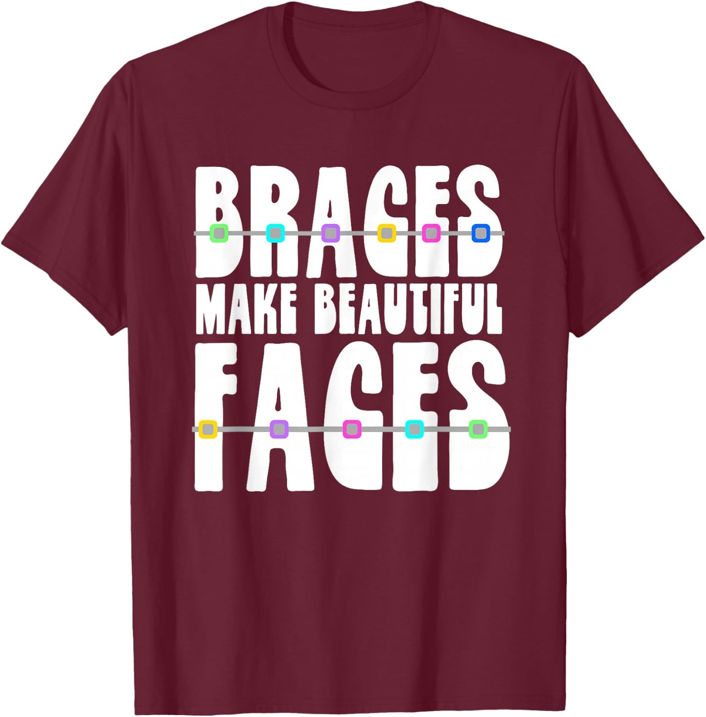 Cool Orthodontist Gift | Adults & Teens Who Just Got Braces T-Shirt - T-Shirt | Maroon