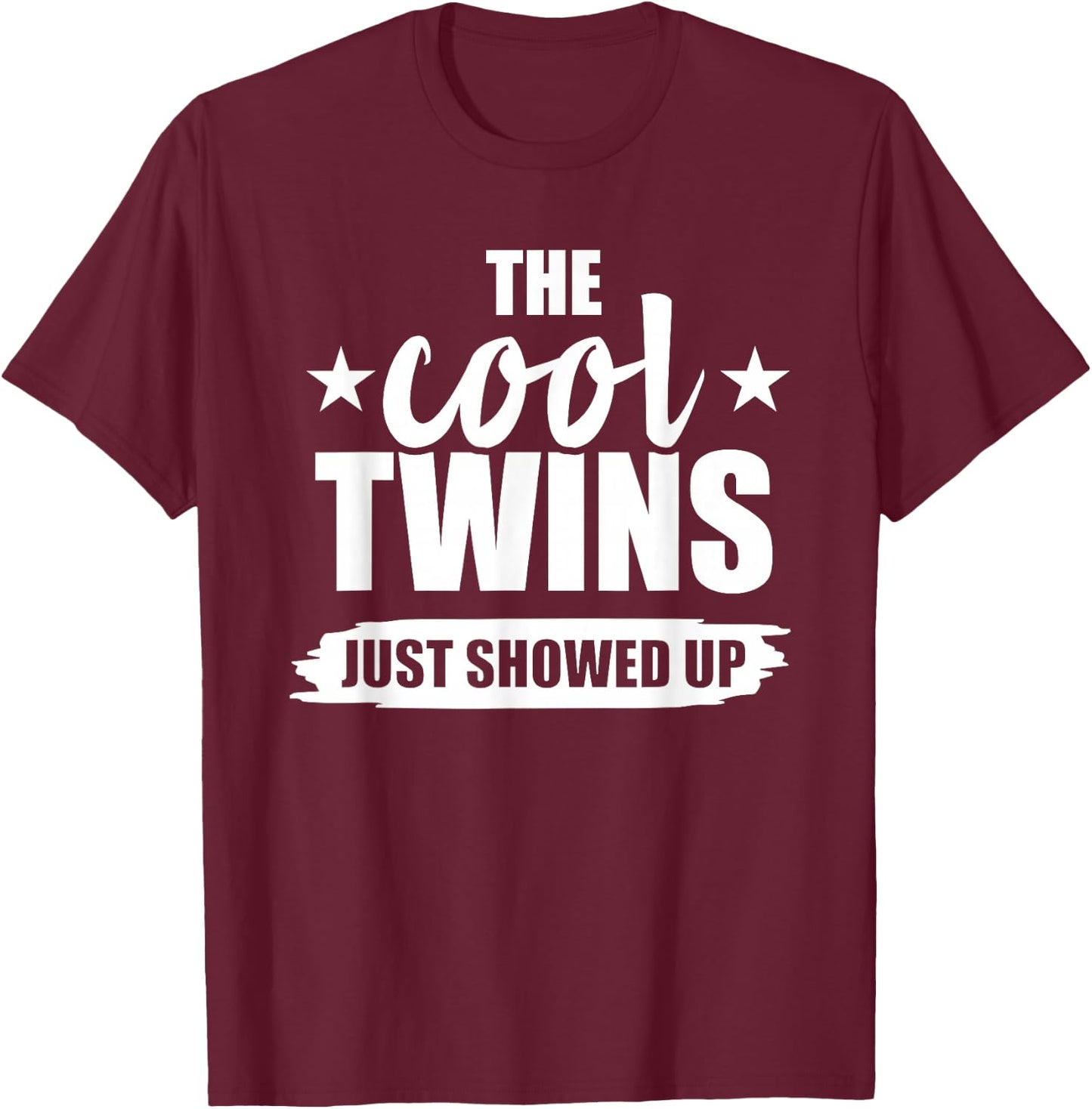 The cool twins just showed up T-Shirt - T-Shirt | Maroon