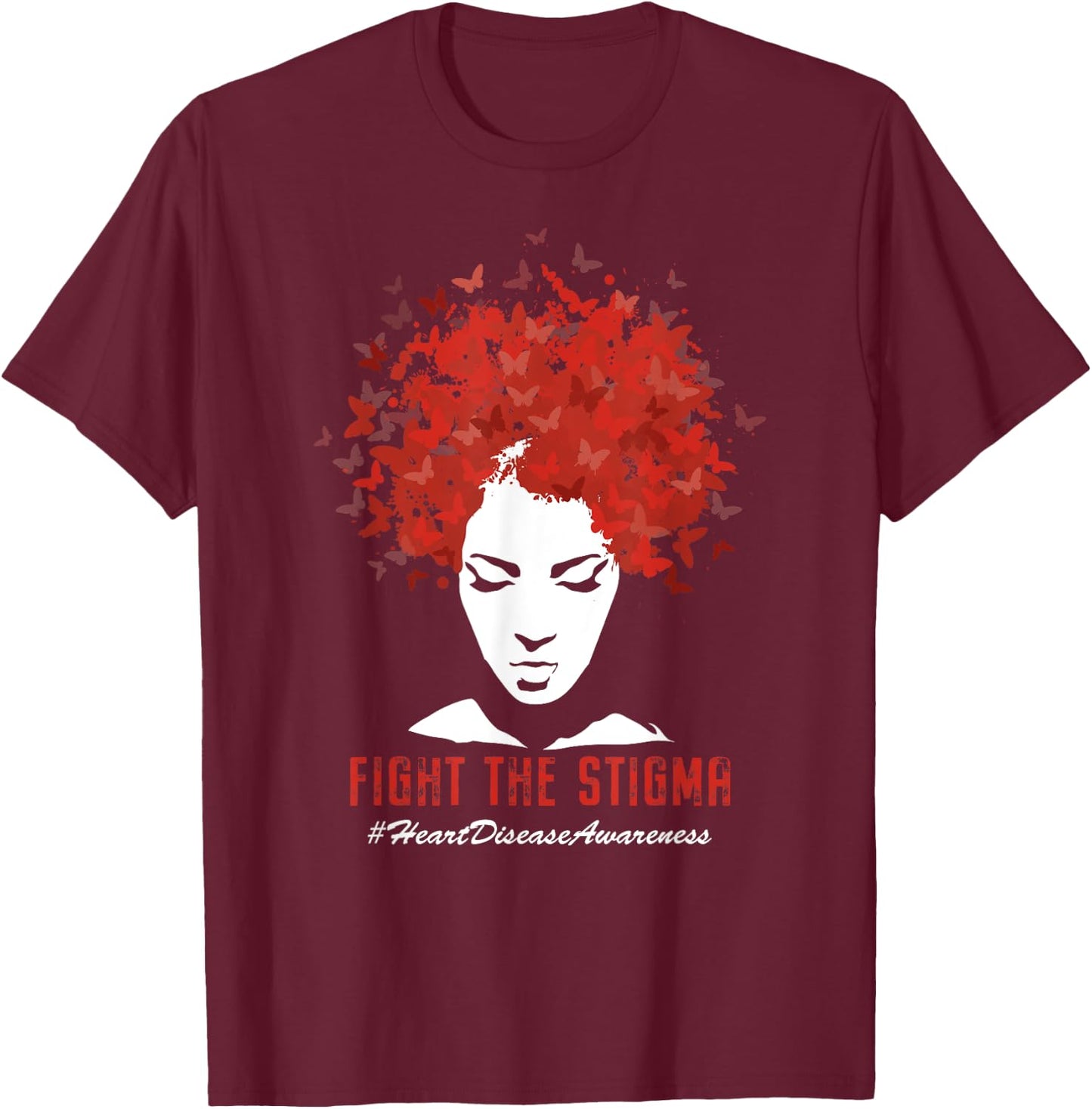 Heart Disease Awareness Month Fight The Stigma Heart Health T-Shirt - T-Shirt | Maroon