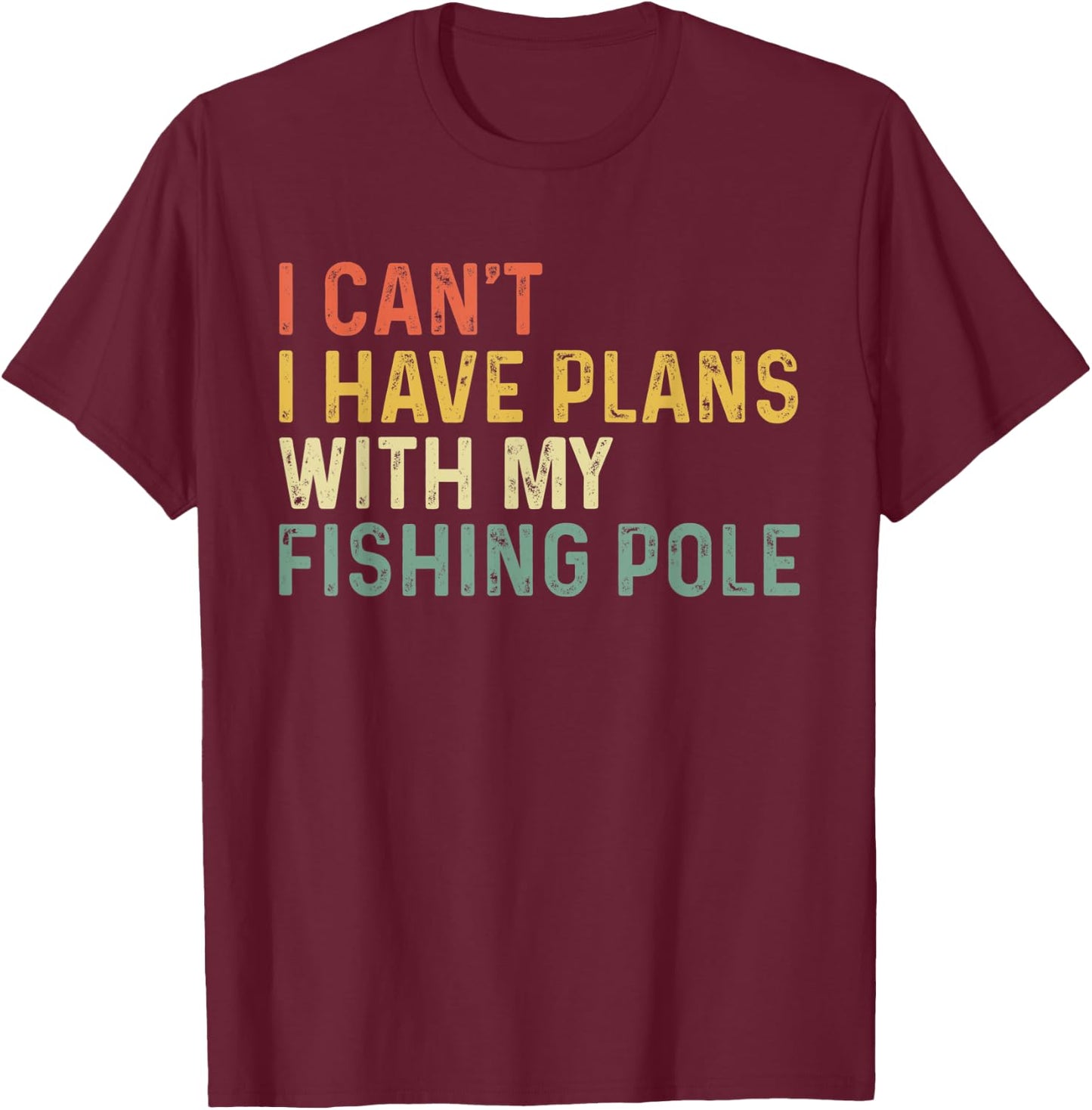 I Can't I Have Plans with My Fishing Pole Funny Bass Fishing T-Shirt - T-Shirt | Maroon