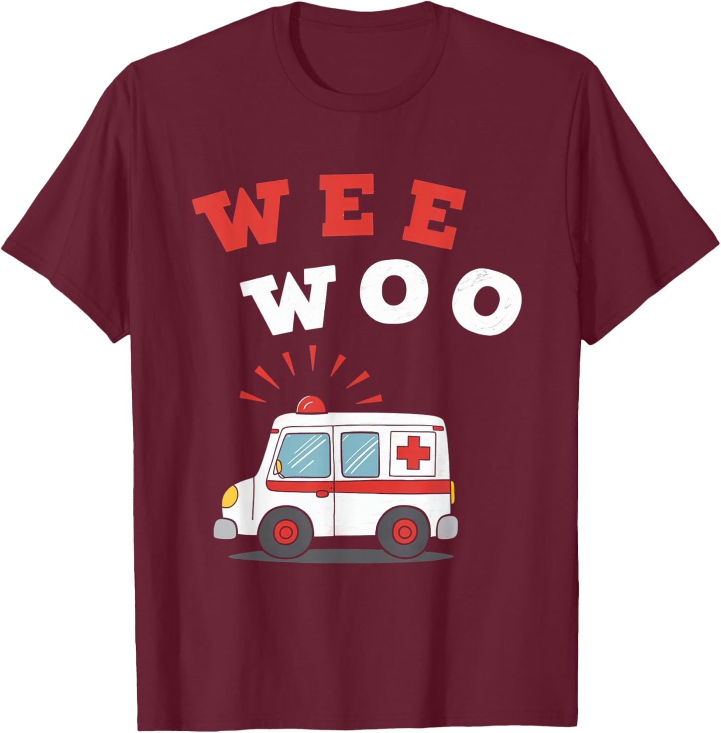 Wee Woo Ambulance First Responder EMS Paramedic T-Shirt - T-Shirt | Maroon