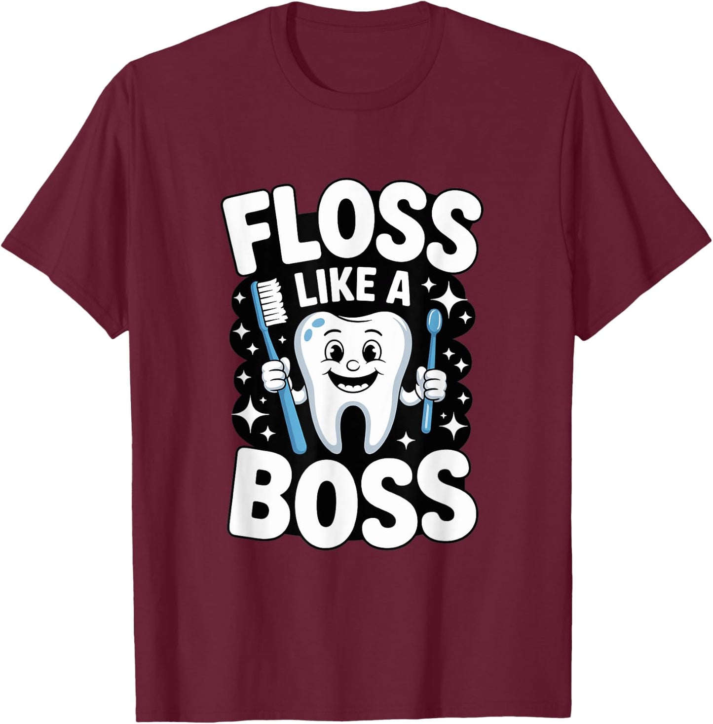 Floss Like A Boss Dental Hygiene Fun T-Shirt - T-Shirt | Maroon