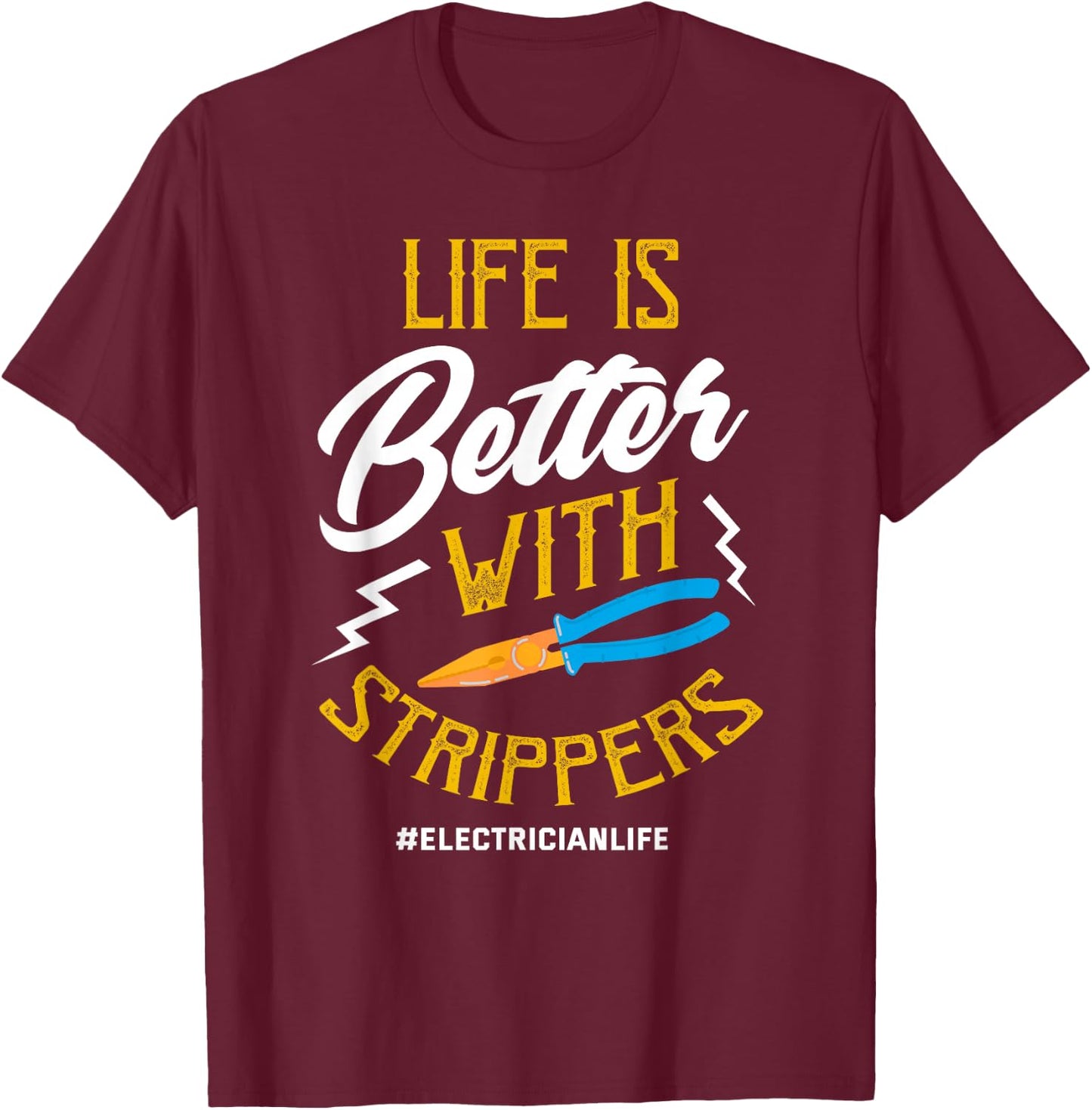 Electrician Shirt Electrician Life Joke Electrician Gift T-Shirt - T-Shirt | Maroon