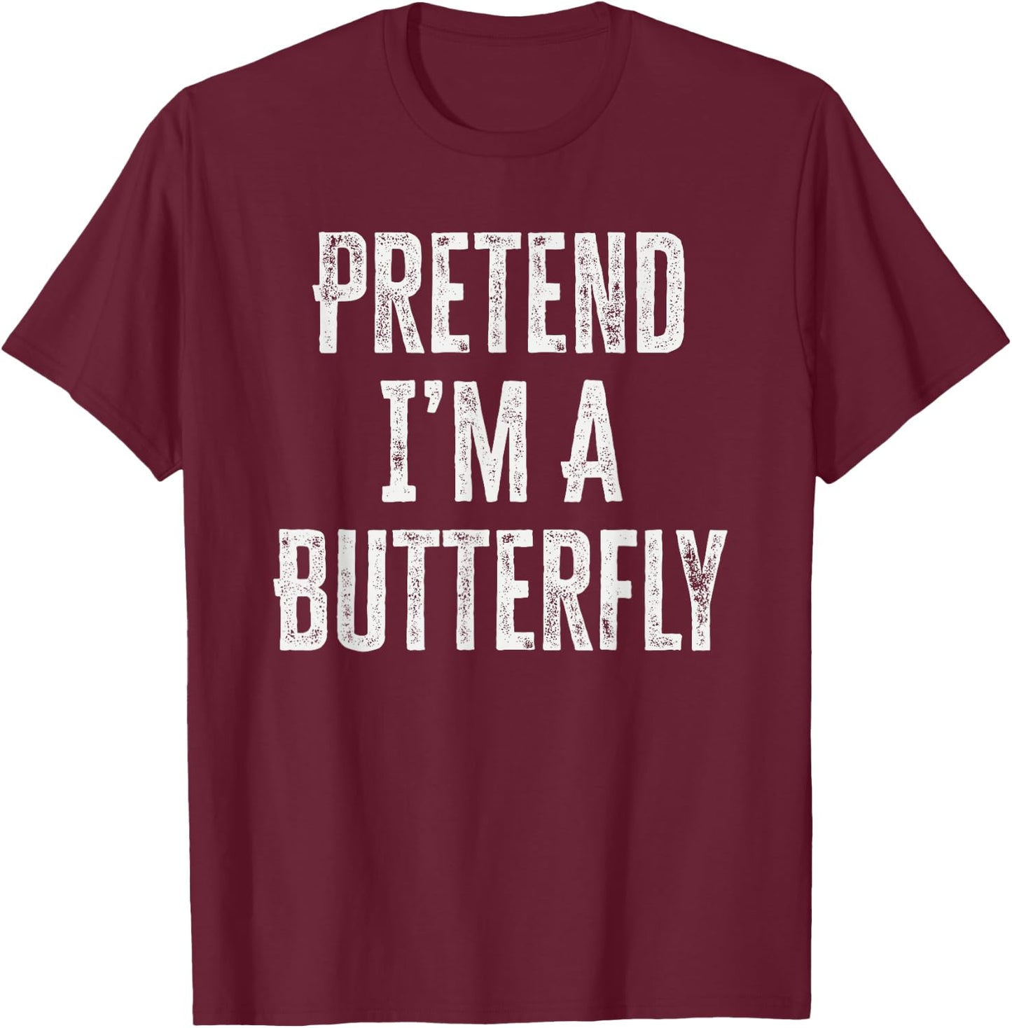 Pretend I’m A Butterfly Funny Halloween Costume T-Shirt - T-Shirt | Maroon