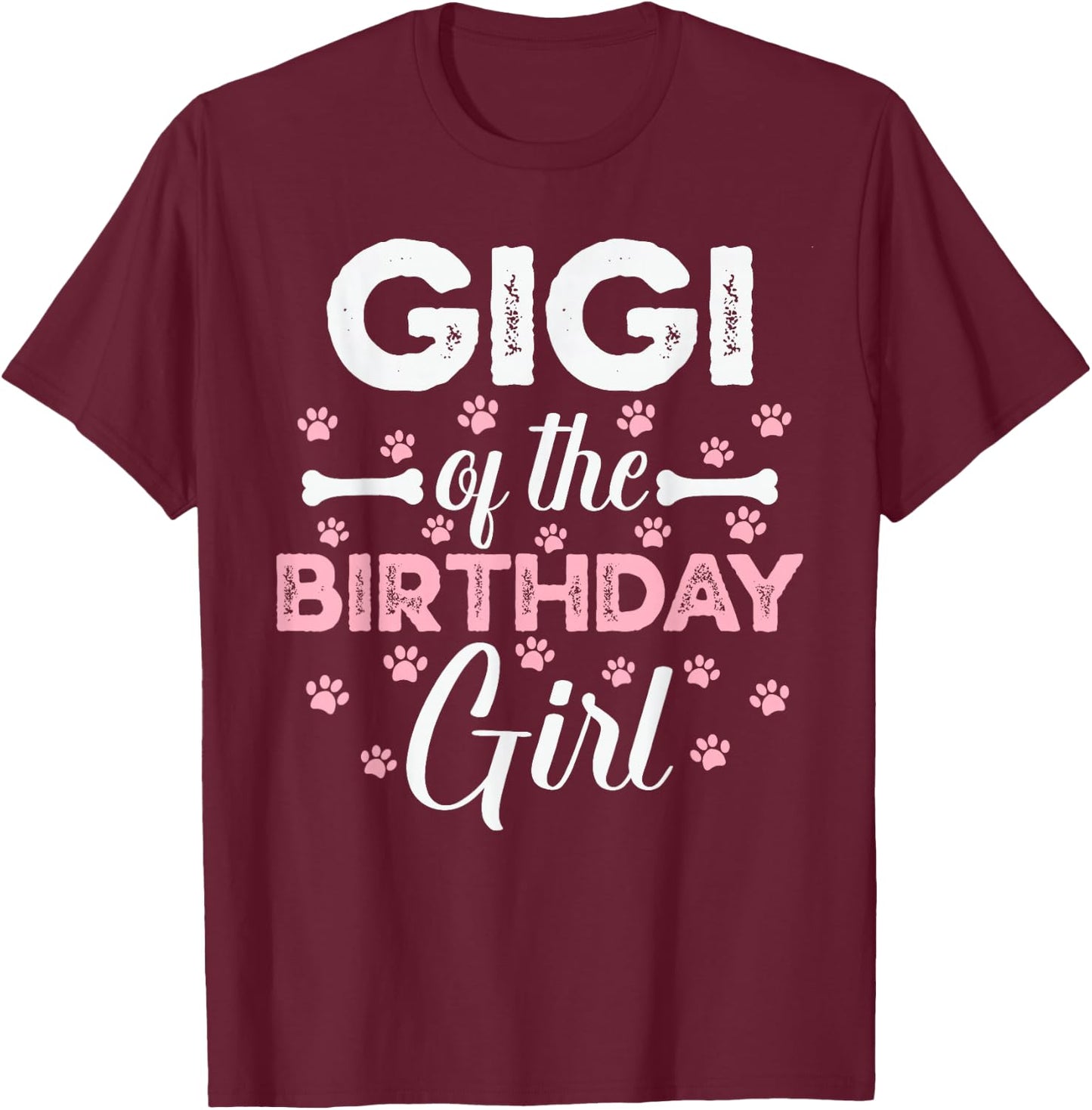 Gigi of the Birthday Girl Daughter Dog Paw Family Matching T-Shirt - T-Shirt | Maroon