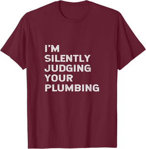 I'm Silently Judging Your Plumbing Funny Licensed Plumber T-Shirt - T-Shirt | Maroon
