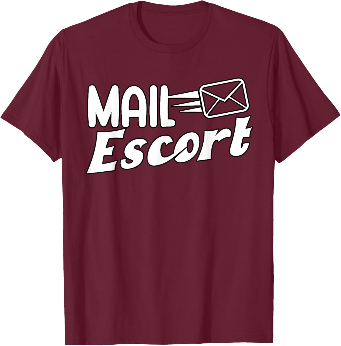 Mail escort Postman Gift Mail Carrier Workers T-Shirt - T-Shirt | Maroon