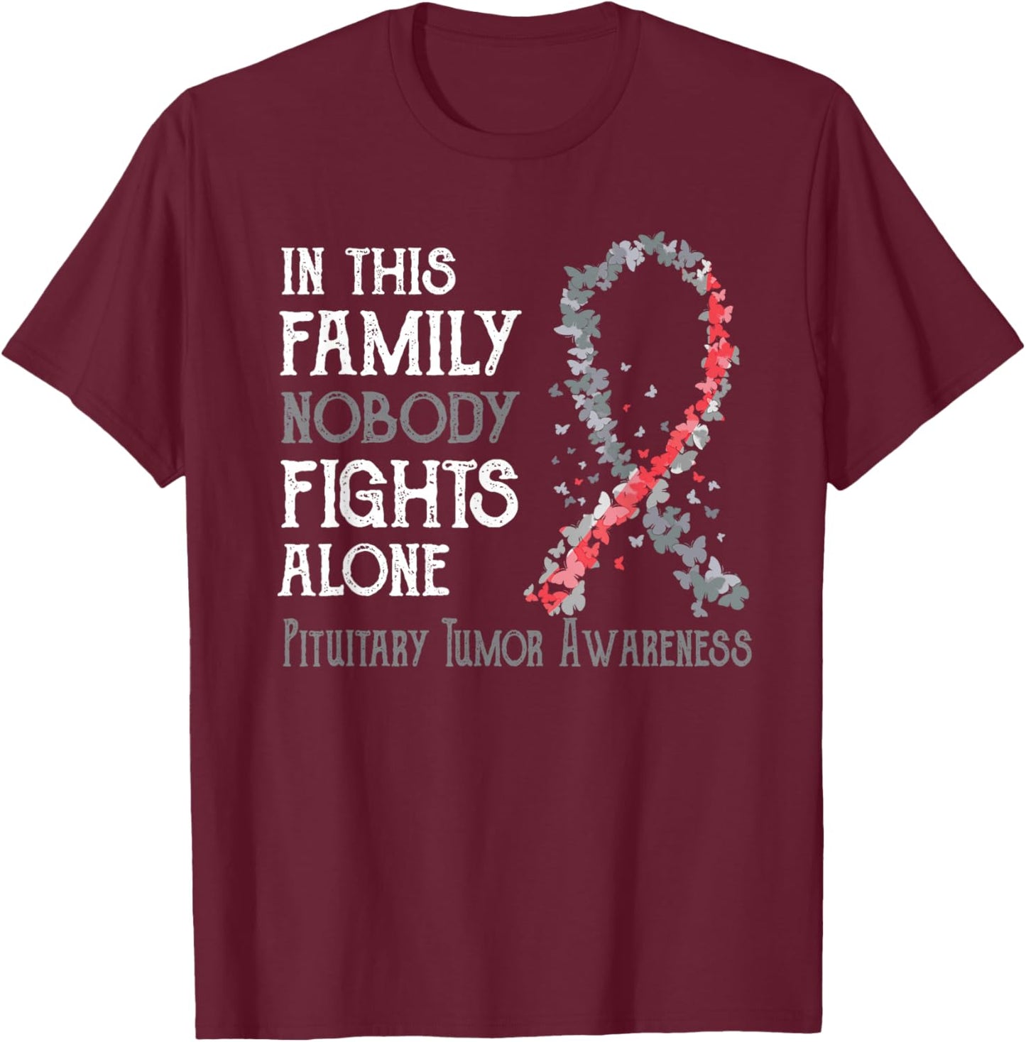In This Family Nobody Fights Alone Pituitary Tumor T-Shirt - T-Shirt | Maroon