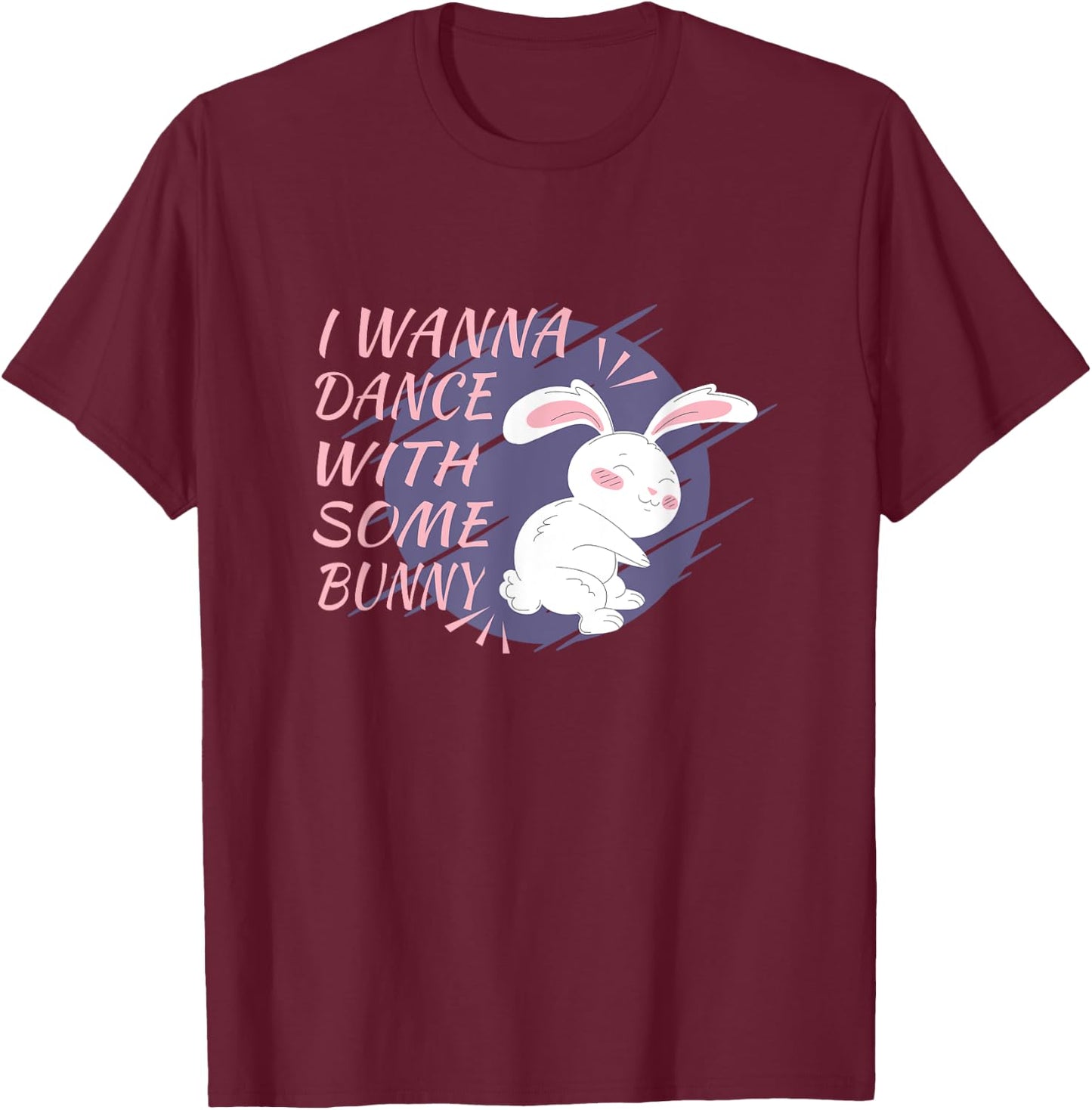 Bunny Wants to Dance Dance Party Dance Partner Dancing Rabbit T-Shirt - T-Shirt | Maroon