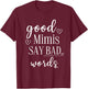 Funny Mimi Mom Grandma Gift Good Mimis Say Bad Words Swear T-Shirt - T-Shirt | Maroon