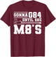 Gonna G84 Until She M8's T-Shirt - T-Shirt | Maroon