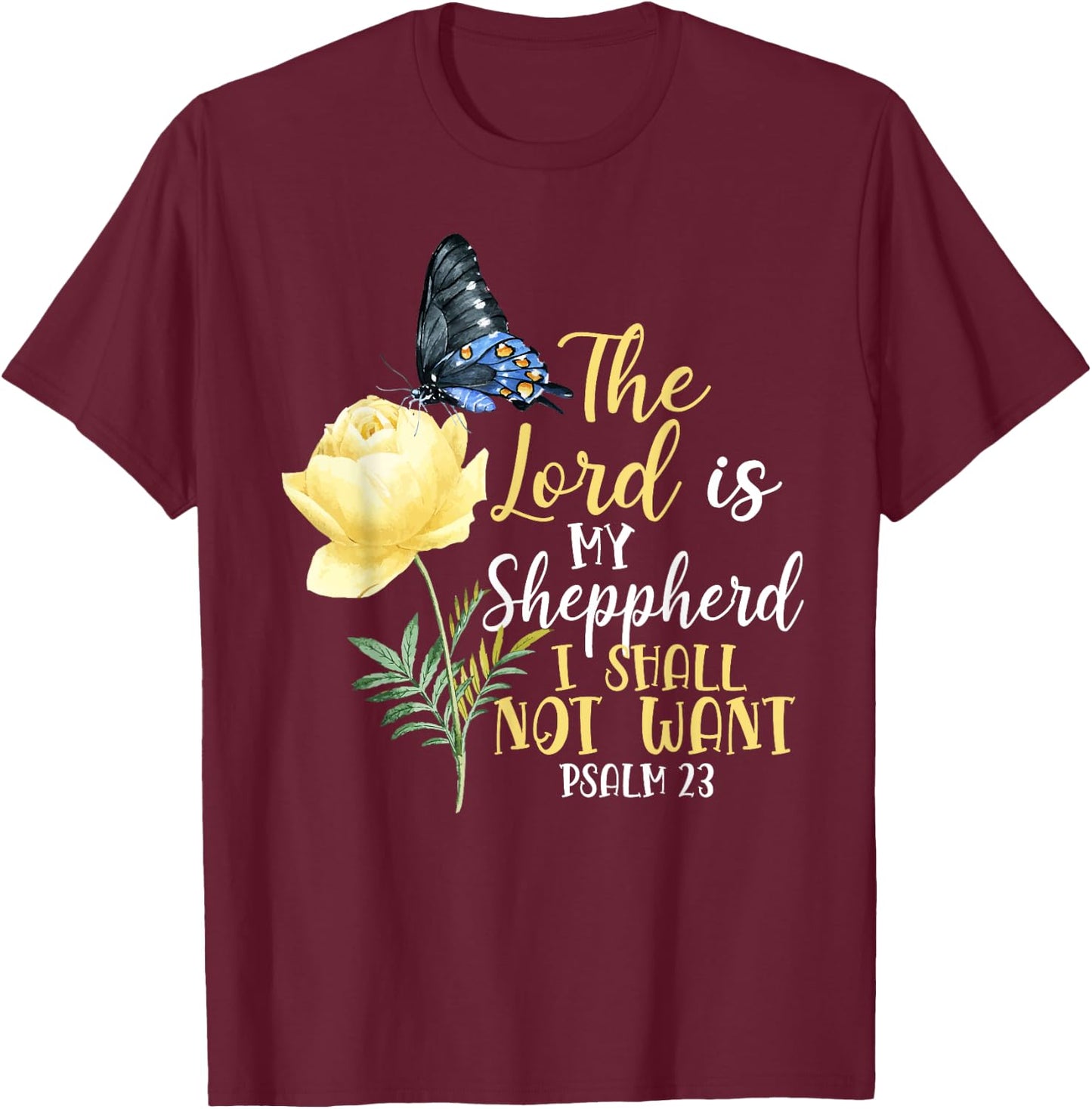 Christian Bible Verse Quote Butterfly Rose Flower Psalm 23 T-Shirt - T-Shirt | Maroon
