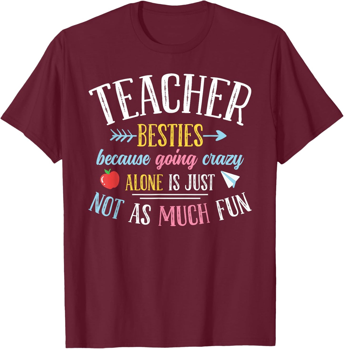 Teacher Besties Funny Teacher T-Shirt - T-Shirt | Maroon
