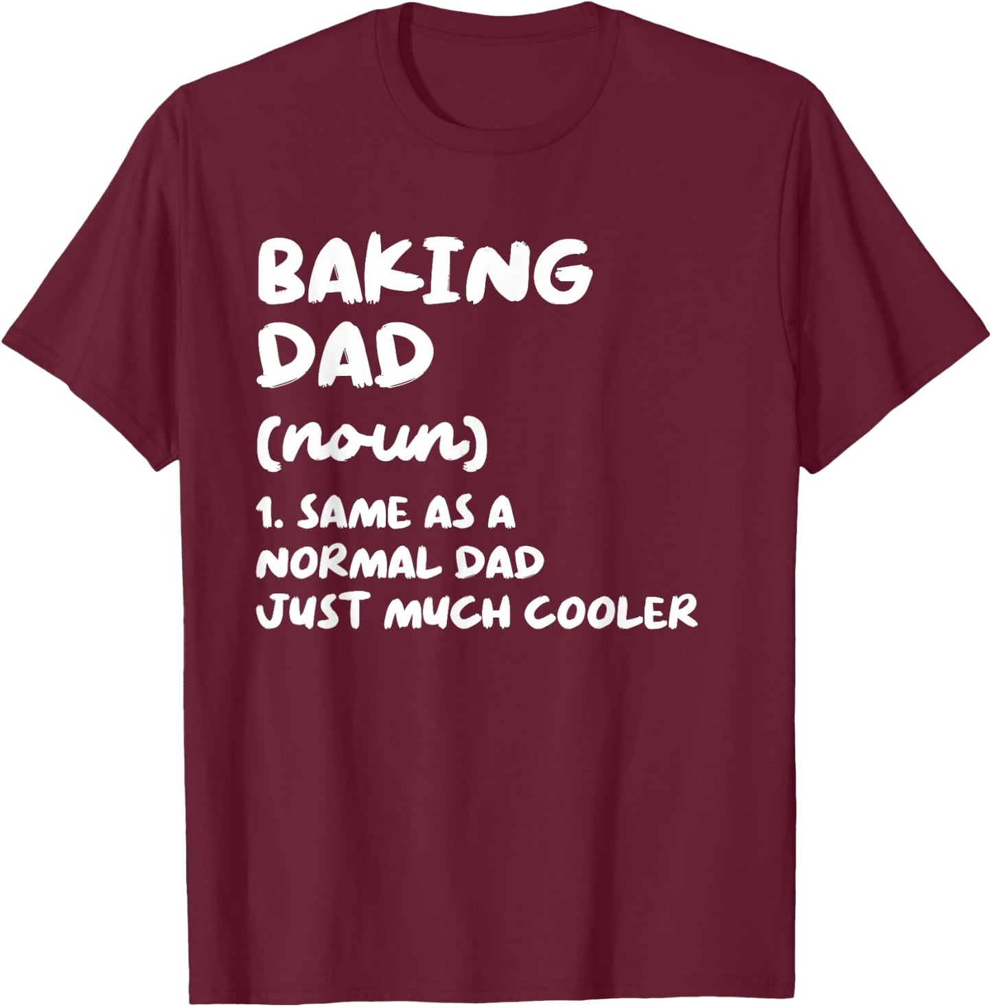 Baking Dad Definition Funny Baker T-Shirt - T-Shirt | Maroon